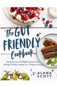 The GUT FRIENDLY Cookbook by Alana Scott